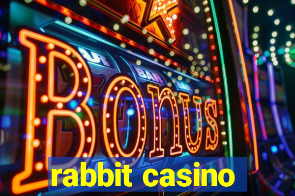 rabbit casino